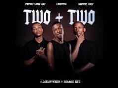 Lington, Priddy Man-Kay, Kaotic Kayy – Two Two ft Deejaykgosi & Double Gee