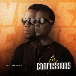AY Masta - My Confessions Ft Taz