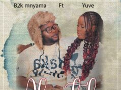 B2k Mnyama Ft Yuve – Aku Sitaki B2k Mnyama Ft Yuve - Aku Sitaki