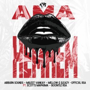 Airburn Sounds, Mulest Vankay, Mellow & Sleazy, Officixl RSA Ft Scotts Maphuma & Boontle RSA - Amahemhem