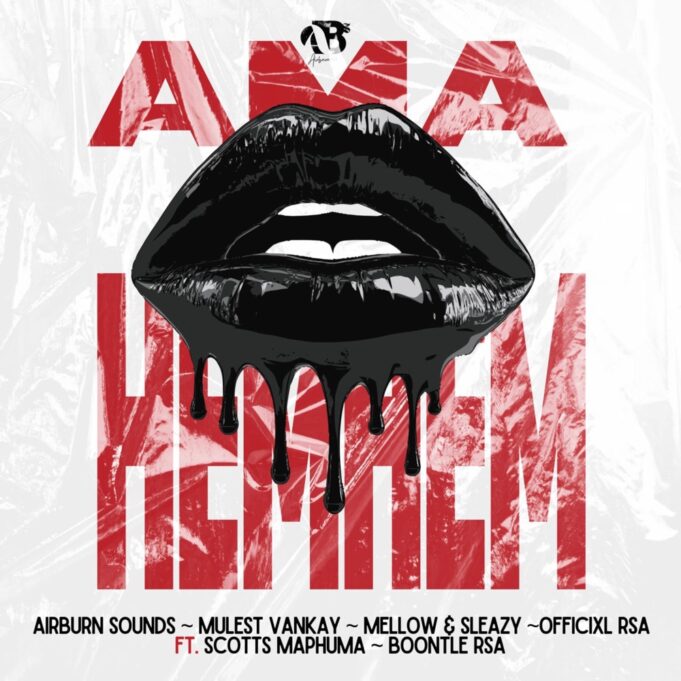 Airburn Sounds, Mulest Vankay, Mellow & Sleazy, Officixl RSA Ft Scotts Maphuma & Boontle RSA - Amahemhem