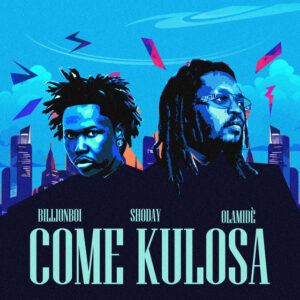 Shoday - Come Kulosa Ft Olamide