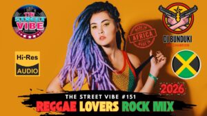 DJ BUNDUKI THE STREET VIBE #151 REGGAE LOVERS ROCK MIX