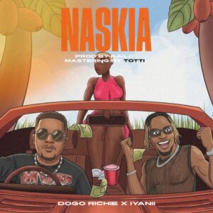 Dogo Richie Ft Iyanii – Naskia