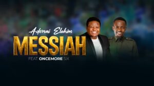Dr. Ipyana Ft OnceMore Six – Adonai Elohim Messiah