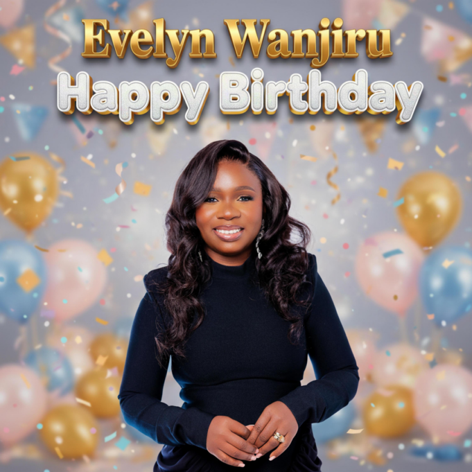 Evelyn Wanjiru - Happy Birthday Evelyn Wanjiru - Happy Birthday