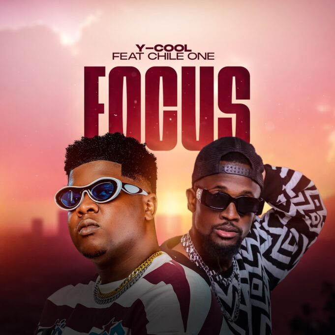 Y Cool Ft Chile One - Focus Y Cool Ft Chile One - Focus