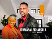 Ithwasa Lekhansela Ft Samkhe Mkhize – Njengembongolo Ithwasa Lekhansela Ft Samkhe Mkhize - Njengembongolo