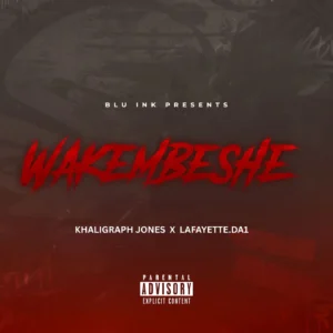 Khaligraph Jones & Lafayette.da1 - Wakembeshe