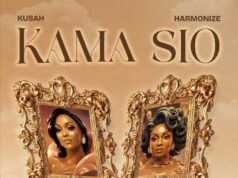Kusah Ft Harmonize – Kama Sio Kusah Ft Harmonize - Kama Sio