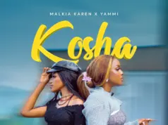 Malkia Karen Ft Yammi – Kosha Malkia Karen Ft Yammi – Kosha