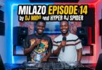 Milazo Episode 14 (Mix) By DjMido And Hyper Dj Spider