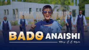 Mt. Kizito Makuburi - Bado Anaishi