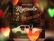 John Blaq – Ngezaako John Blaq - Ngezaako
