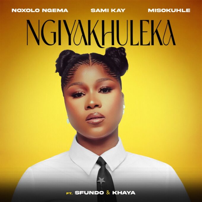 Noxolo Ngema, Sami'Kay, Misokuhle - Ngiyakhuleka Ft Sfundo, Khaya