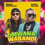King Saha Ft Ziza Bafana - Omwana Wabandi