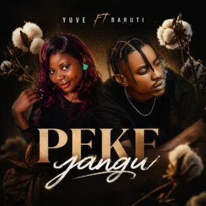 Yuve Ft Baruti - Peke Yangu