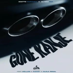 Scotts Maphuma & Slyzza Rsa - Gone Kanje Ft Mellow & Sleazy & Dlala Regal