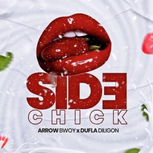 Arrow Bwoy Ft Dufla Diligon - Side Chick