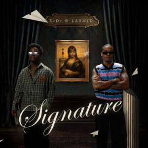 KiDi Ft Lasmid - Signature