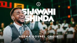 Neema Gospel Choir - Sijawahi Shinda Ft Paul Clement