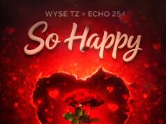 Wyse Ft Echo 254 – So Happy (Nikushike Wapi) Wyse Ft Echo 254 - So Happy (Nikushike Wapi)