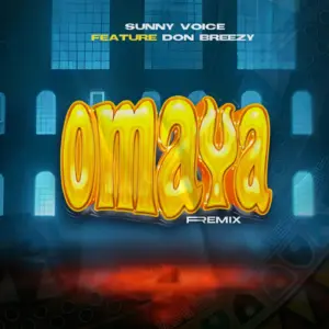 Sunny Voice Ft Don Breezy – Omaya (Remix)