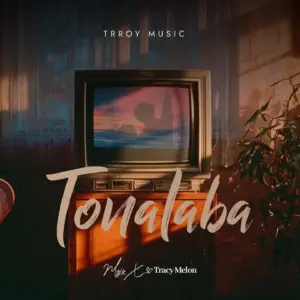 Tracy Melon Ft Mojo - Tonalaba