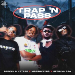Beekay & Kaypee, Mdeshkayro Ft Officixl Rsa - Trap n Pass