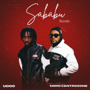Udoo Ft Moni Centrozone - Sababu (Remix)