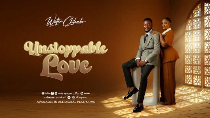 Walter Chilambo - Unstoppable Love Walter Chilambo - Unstoppable Love