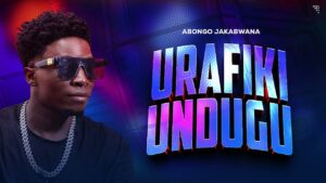 Abongo Jakabwana - Urafiki Undugu