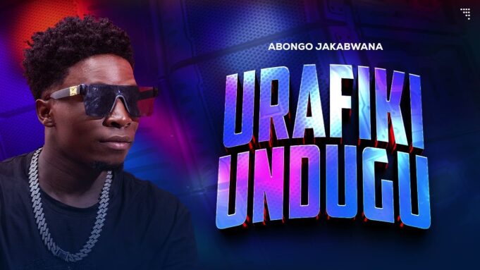 Abongo Jakabwana - Urafiki Undugu