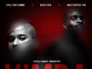 Still That Combo, Beast RSA, Masterpiece YVK – Vimba Ft General C’Mamane, Campmasters Still That Combo, Beast RSA, Masterpiece YVK - Vimba Ft General C'Mamane, Campmasters