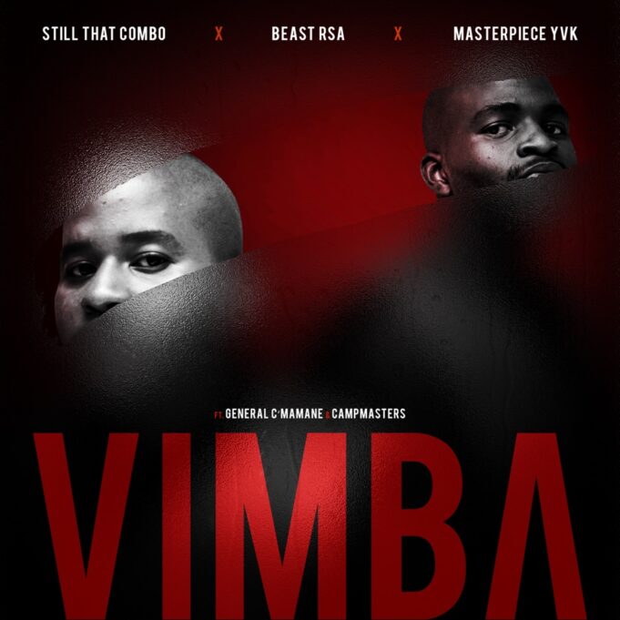 Still That Combo, Beast RSA, Masterpiece YVK - Vimba Ft General C'Mamane, Campmasters