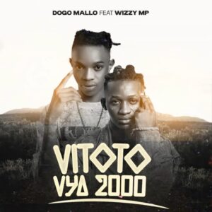 Dogo Mallo Ft Wizzy MP – Vitoto Vya 2000