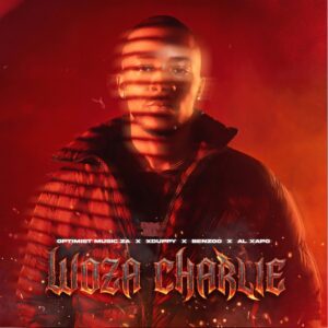 Optimist Music ZA, Al Xapo, Benzoo & Xduppy - Woza Charlie