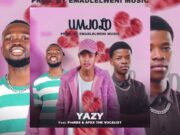Yazy MusiQ – Umjolo Ft ProRBS & Apex The Vocalist Yazy MusiQ - Umjolo Ft ProRBS & Apex The Vocalist