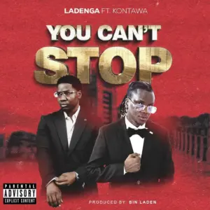 Ladenga Ft Kontawa - You Can't Stop