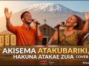 Powerful Swahili Worship – Akisema Atakubariki Hakuna Wa Kuzuia Cover