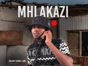 uMhlakazi – I-Story Sam