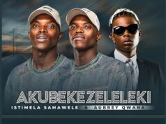 Istimela Samawele & Aubrey Qwana – Akubekezeleleki