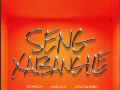 Zenoja & Mbuxx – Seng Xabangile Ft 2woshort, Thuto The Human & Sax