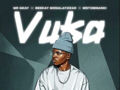 Mr GKay, Beekay Monalayzzar & MNTOMNANDI – VUKA