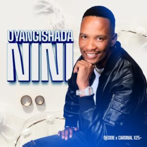 DJ Eddie x Cardinal X25 - Uyangishada nini