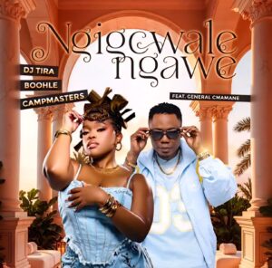 Dj Tira, Boohle, Campmasters Ft General C'mamane - Ngigcwale Ngawe