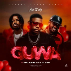 6th Mw - GUWA Ft Lil Kellz & Malonie Kyz
