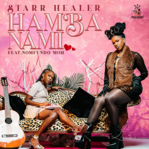 Starr Healer Ft Nomfundo Moh - Hamba Nami