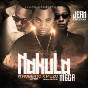 Jean Ubusaka Ft Roberto & Muzo Aka Aphonso - Nakula Niggar