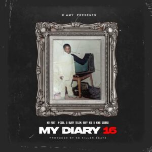 KB - My Diary 16 Ft Y-Cool, D Bwoy Telem, Ruff Kid & King George